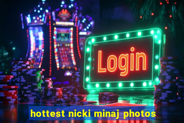 hottest nicki minaj photos